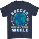 Soccer is My World Football Mens T-Shirt 100% Cotton Navy Blue