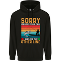 Sorry I Missed Your Call Funny Fisherman Mens 80% Cotton Hoodie Black