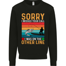 Sorry I Missed Your Call Funny Fisherman Mens Sweatshirt Jumper Black