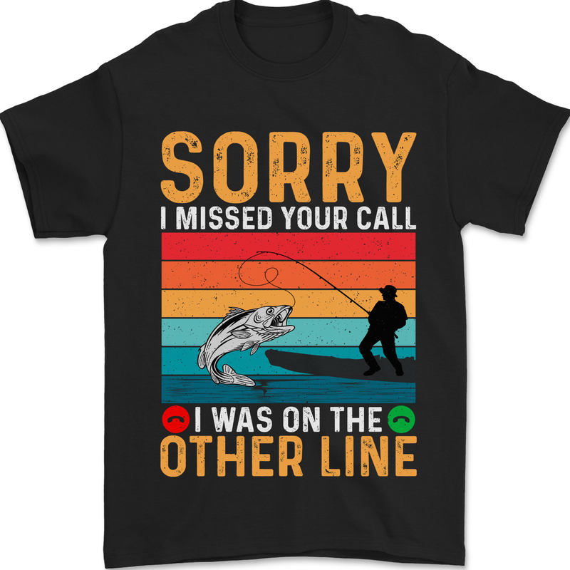 Sorry I Missed Your Call Funny Fisherman Mens T-Shirt 100% Cotton Black