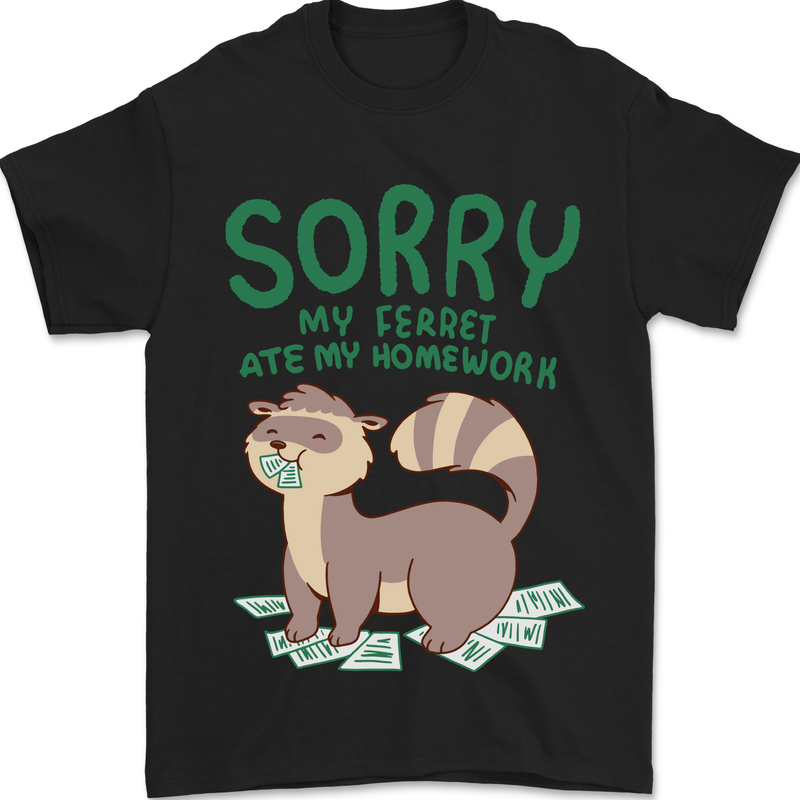 Sorry My Ferret Ate My Homework Funny Mens T-Shirt 100% Cotton Black