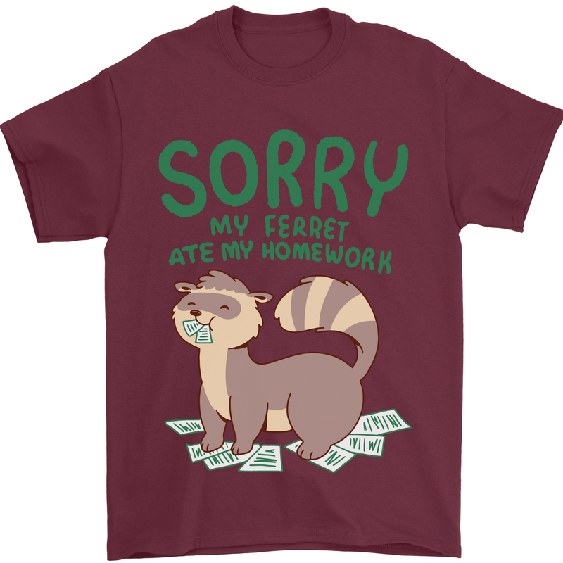 Sorry My Ferret Ate My Homework Funny Mens T-Shirt 100% Cotton Maroon