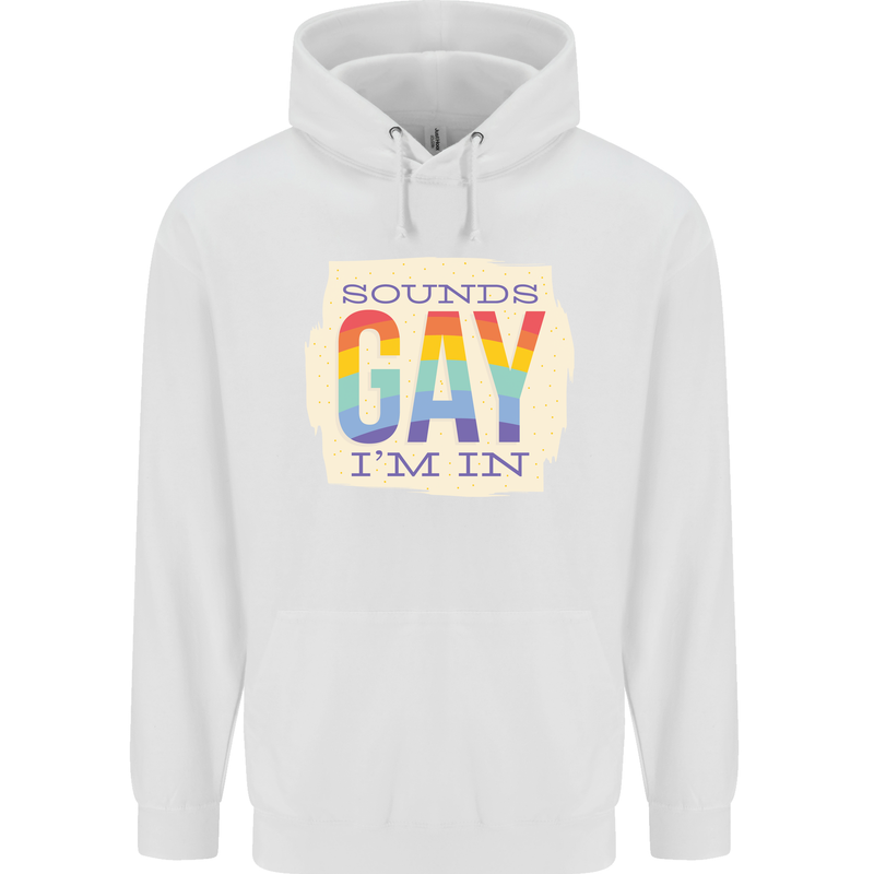 Sounds Gay Im In Funny LGBT Gay Pride Childrens Kids Hoodie White