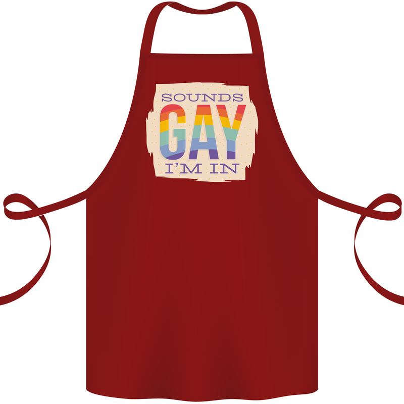 Sounds Gay Im In Funny LGBT Gay Pride Cotton Apron 100% Organic Maroon