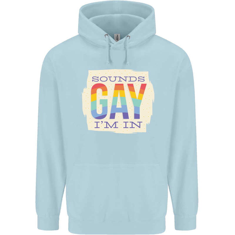 Sounds Gay Im In Funny LGBT Gay Pride Day Childrens Kids Hoodie Light Blue
