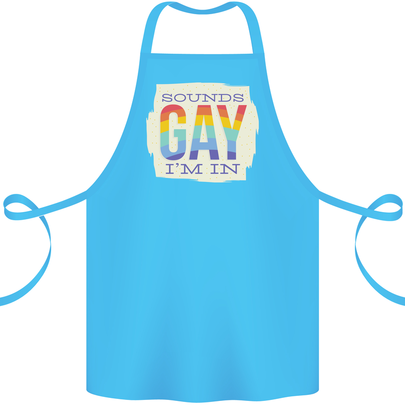 Sounds Gay Im In Funny LGBT Gay Pride Day Cotton Apron 100% Organic Turquoise