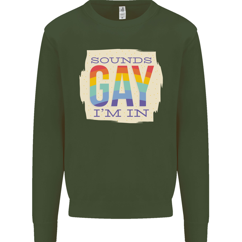 Sounds Gay Im In Funny LGBT Gay Pride Day Kids Sweatshirt Jumper Forest Green