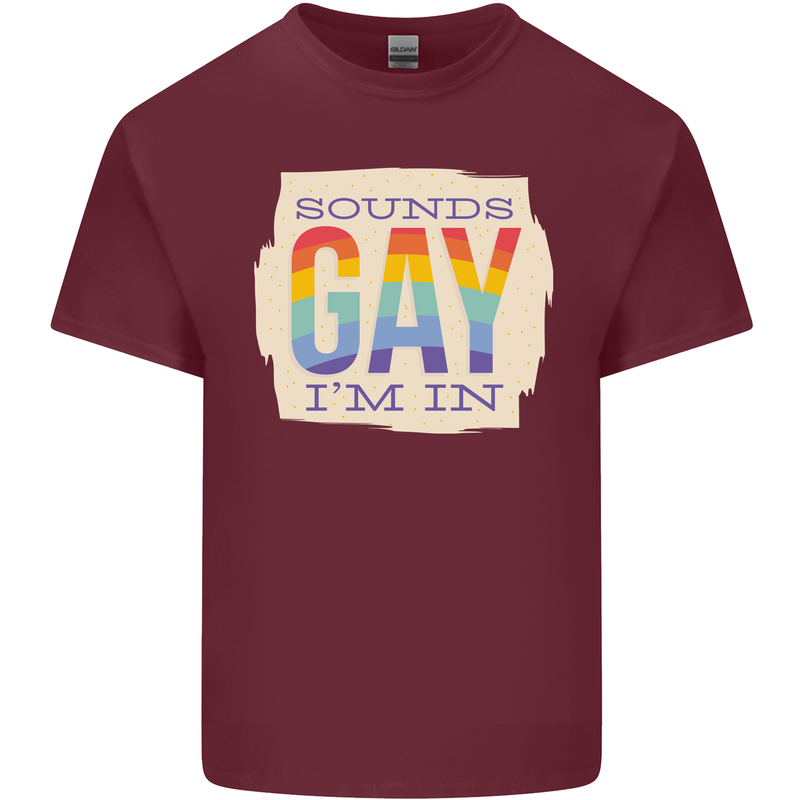 Sounds Gay Im In Funny LGBT Gay Pride Day Mens Cotton T-Shirt Tee Top Maroon