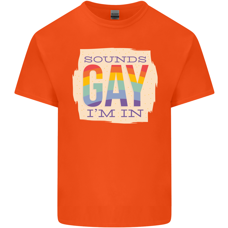 Sounds Gay Im In Funny LGBT Gay Pride Day Mens Cotton T-Shirt Tee Top Orange