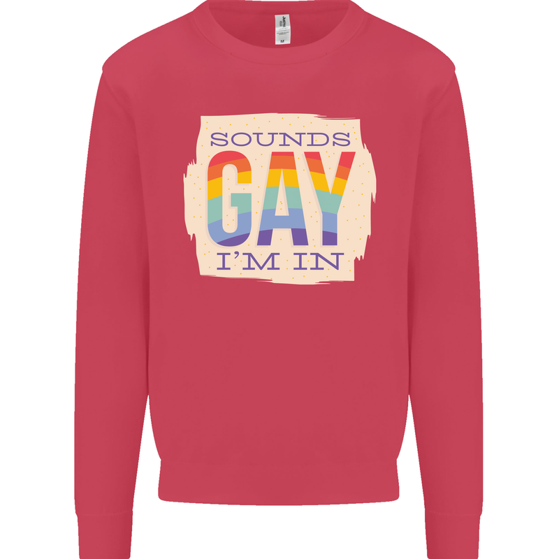 Sounds Gay Im In Funny LGBT Gay Pride Day Mens Sweatshirt Jumper Heliconia