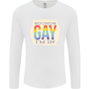 Sounds Gay Im In Funny LGBT Gay Pride Mens Long Sleeve T-Shirt White