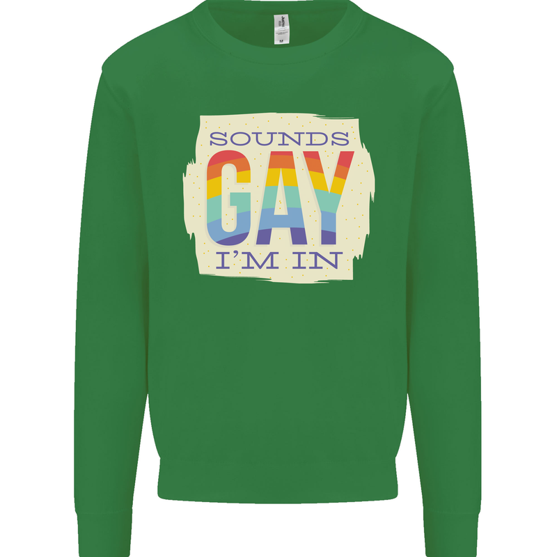 Sounds Gay Im In Funny LGBT Gay Pride Mens Sweatshirt Jumper Irish Green