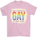 Sounds Gay Im In Funny LGBT Gay Pride Mens T-Shirt 100% Cotton Light Pink