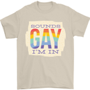 Sounds Gay Im In Funny LGBT Gay Pride Mens T-Shirt 100% Cotton Sand
