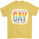 Sounds Gay Im In Funny LGBT Gay Pride Mens T-Shirt 100% Cotton Yellow