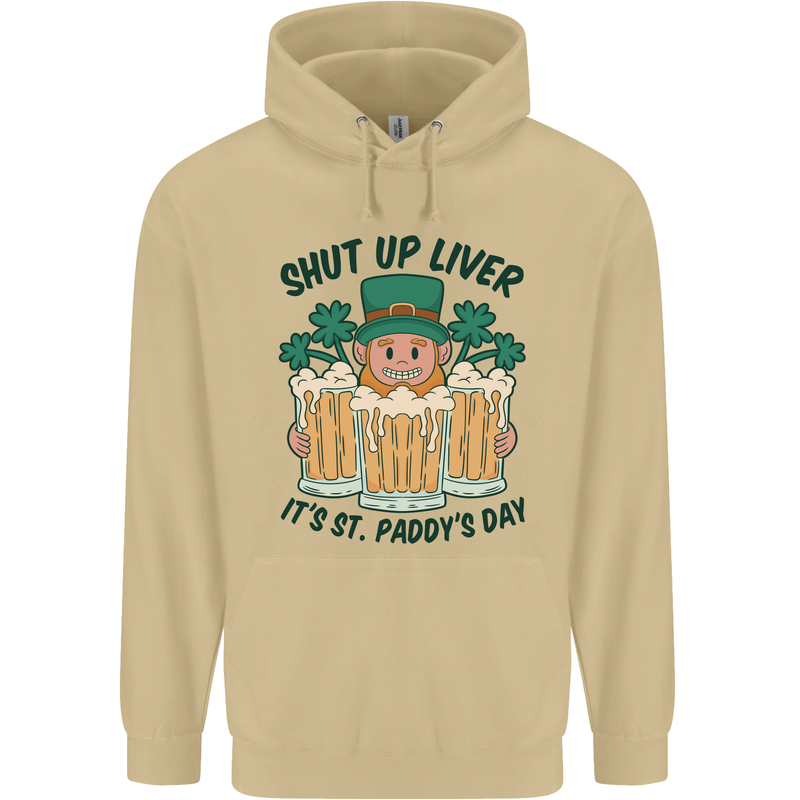 St Patricks Day Shut Up Liver Beer Alcohol Funny Mens 80% Cotton Hoodie Sand