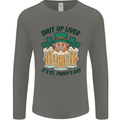 St Patricks Day Shut Up Liver Beer Alcohol Funny Mens Long Sleeve T-Shirt Charcoal