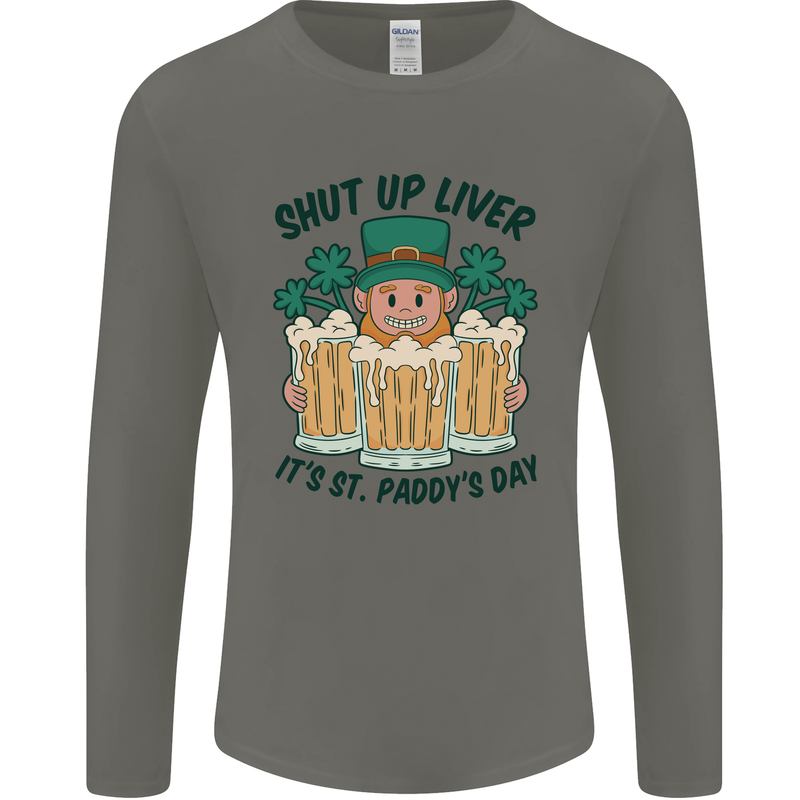 St Patricks Day Shut Up Liver Beer Alcohol Funny Mens Long Sleeve T-Shirt Charcoal