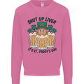St Patricks Day Shut Up Liver Beer Alcohol Funny Mens Sweatshirt Jumper Azalea