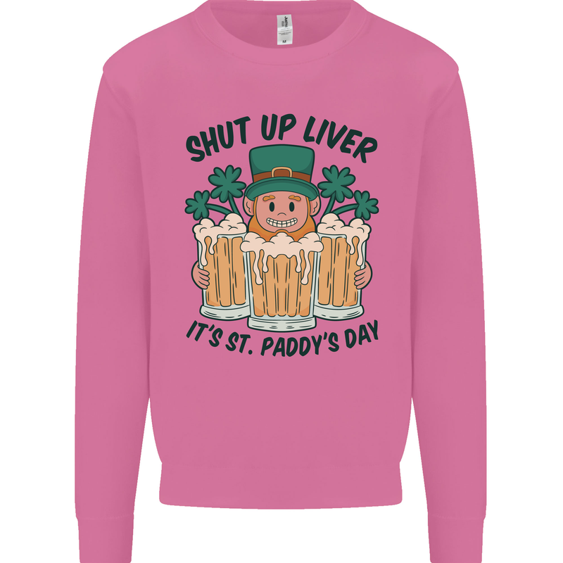 St Patricks Day Shut Up Liver Beer Alcohol Funny Mens Sweatshirt Jumper Azalea