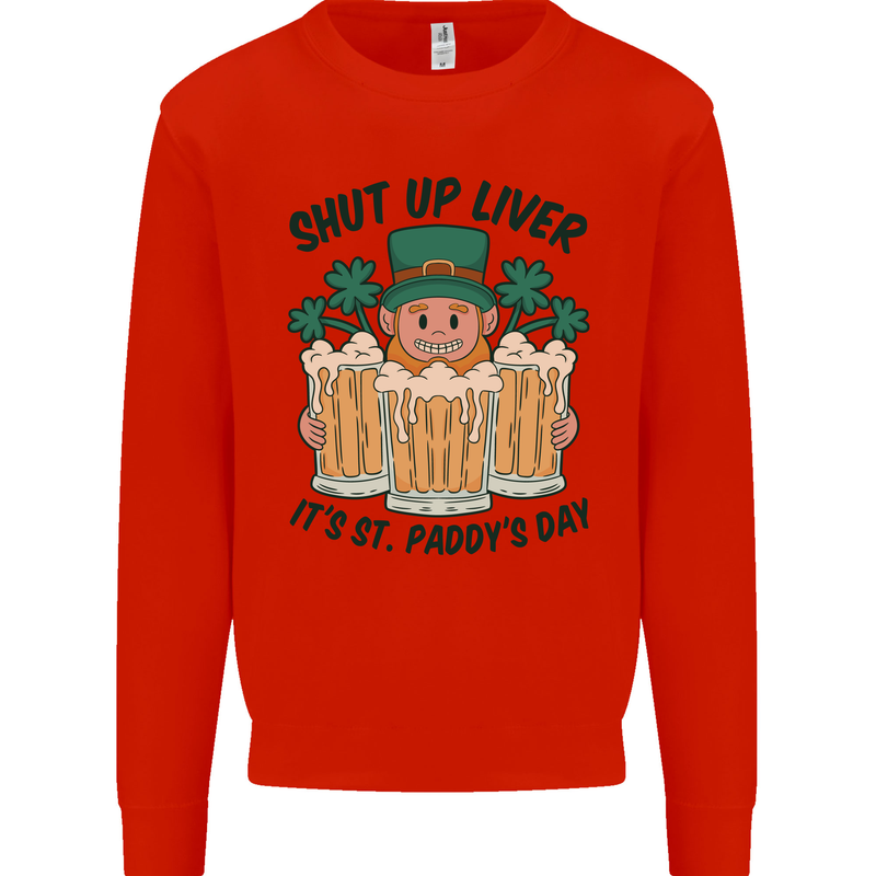 St Patricks Day Shut Up Liver Beer Alcohol Funny Mens Sweatshirt Jumper Bright Red