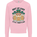 St Patricks Day Shut Up Liver Beer Alcohol Funny Mens Sweatshirt Jumper Light Pink