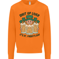 St Patricks Day Shut Up Liver Beer Alcohol Funny Mens Sweatshirt Jumper Orange