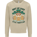 St Patricks Day Shut Up Liver Beer Alcohol Funny Mens Sweatshirt Jumper Sand