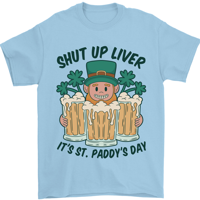 St Patricks Day Shut Up Liver Beer Alcohol Funny Mens T-Shirt 100% Cotton Light Blue