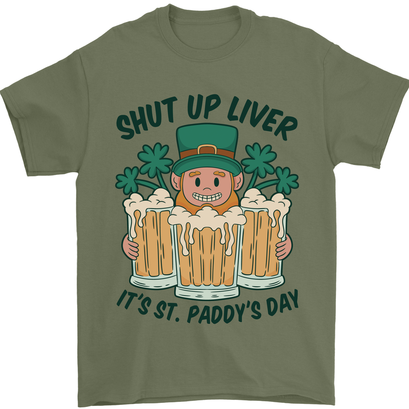 St Patricks Day Shut Up Liver Beer Alcohol Funny Mens T-Shirt 100% Cotton Military Green