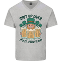 St Patricks Day Shut Up Liver Beer Alcohol Funny Mens V-Neck Cotton T-Shirt Sports Grey