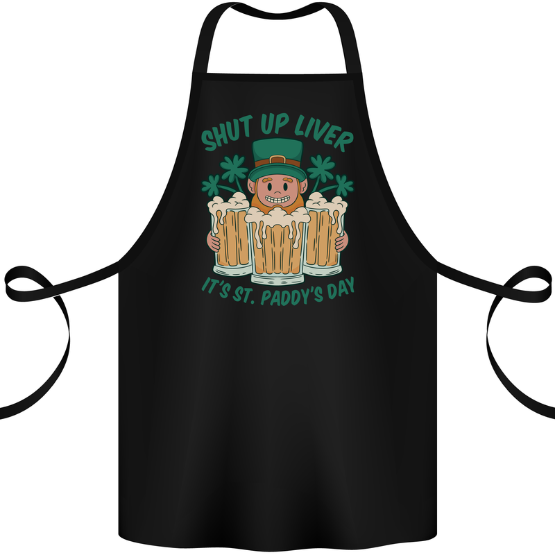 St Patricks Day Shut Up Liver Funny Beer Alcohol Cotton Apron 100% Organic Black