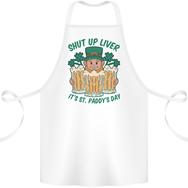 St Patricks Day Shut Up Liver Funny Beer Alcohol Cotton Apron 100% Organic White