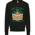 St Patricks Day Shut Up Liver Funny Beer Alcohol Kids Sweatshirt Jumper Black
