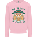 St Patricks Day Shut Up Liver Funny Beer Alcohol Kids Sweatshirt Jumper Light Pink
