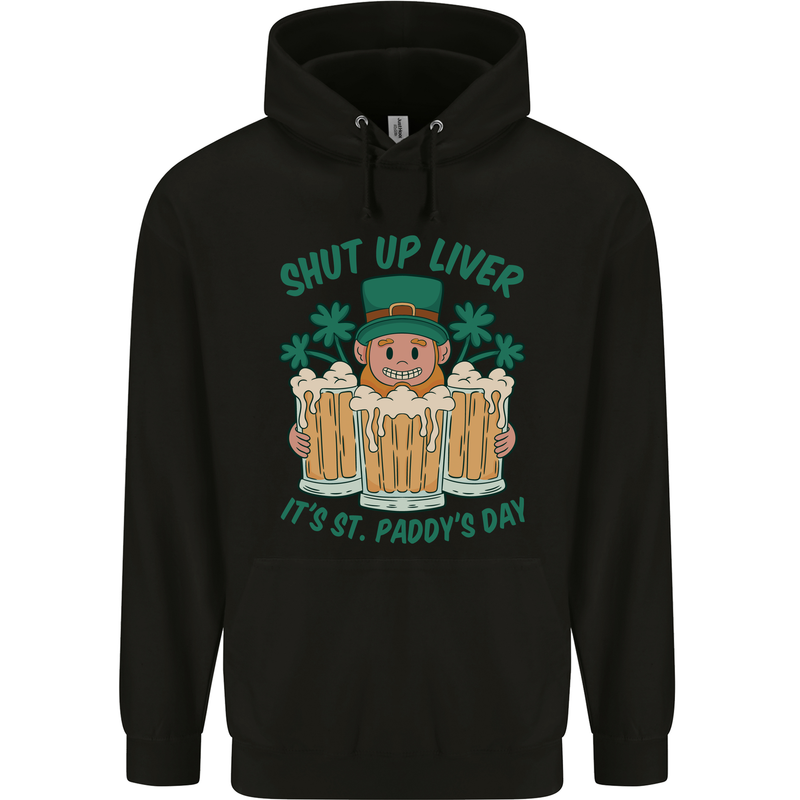 St Patricks Day Shut Up Liver Funny Beer Alcohol Mens 80% Cotton Hoodie Black