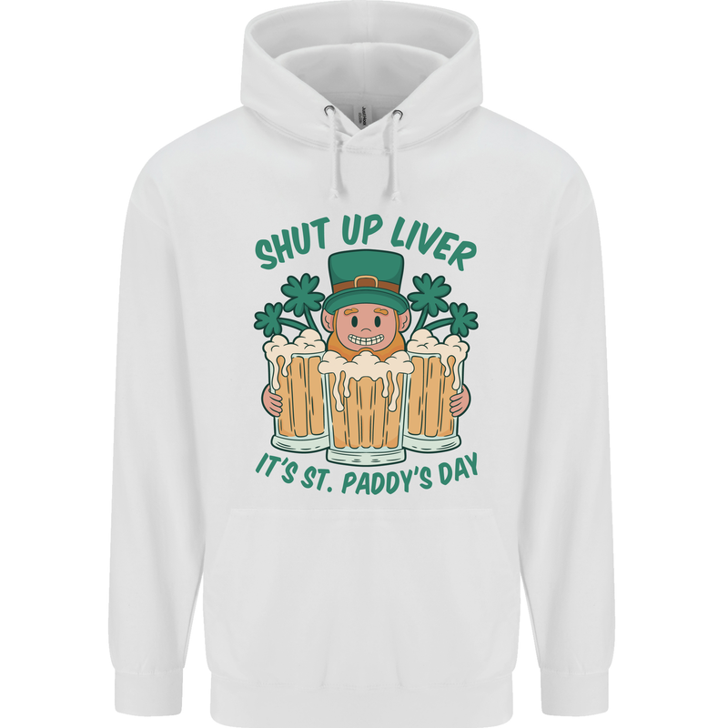 St Patricks Day Shut Up Liver Funny Beer Alcohol Mens 80% Cotton Hoodie White
