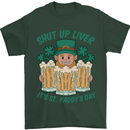 St Patricks Day Shut Up Liver Funny Beer Alcohol Mens T-Shirt 100% Cotton Forest Green
