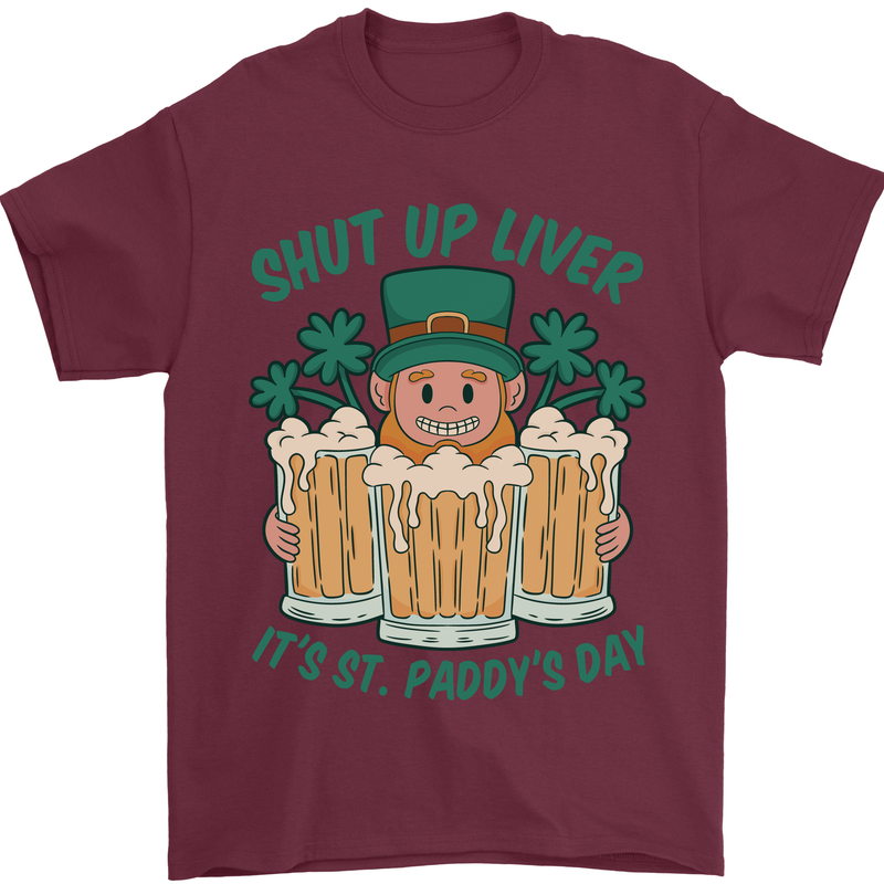 St Patricks Day Shut Up Liver Funny Beer Alcohol Mens T-Shirt 100% Cotton Maroon