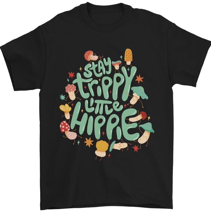 a black t - shirt that says stay trippy little hippie