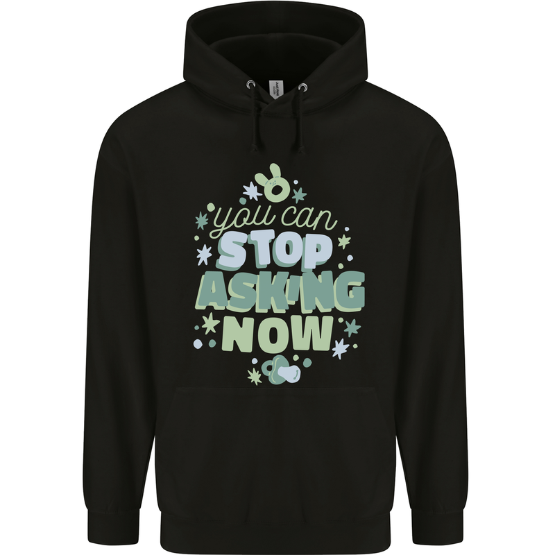 Stop Asking Now New Baby Pregnancy Pregnant Childrens Kids Hoodie Black
