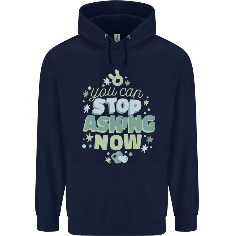 Stop Asking Now New Baby Pregnancy Pregnant Childrens Kids Hoodie Navy Blue