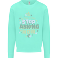 Stop Asking Now New Baby Pregnancy Pregnant Kids Sweatshirt Jumper Peppermint