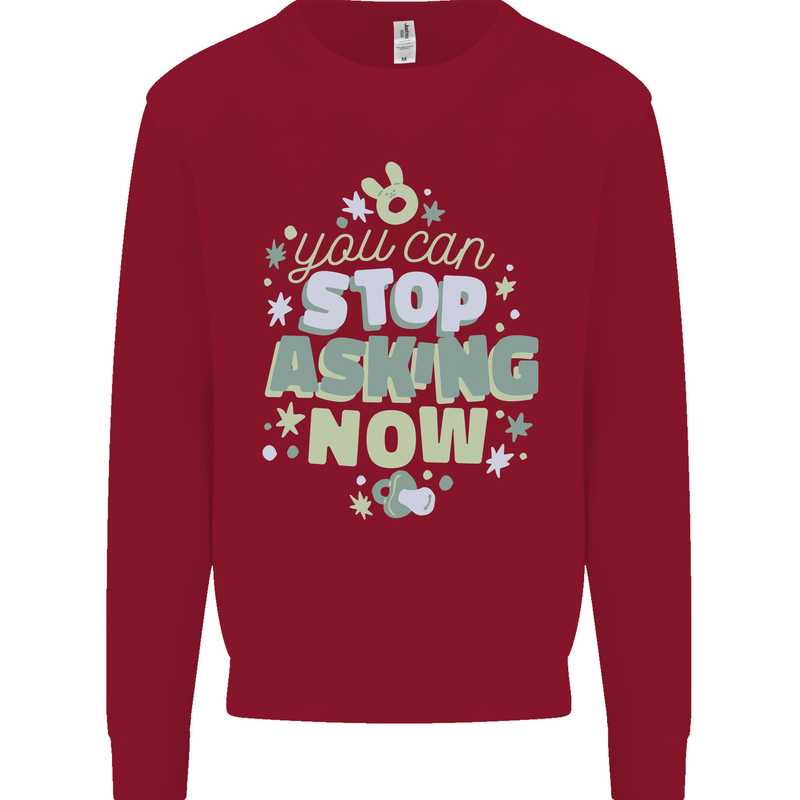 Stop Asking Now New Baby Pregnancy Pregnant Kids Sweatshirt Jumper Red