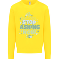 Stop Asking Now New Baby Pregnancy Pregnant Kids Sweatshirt Jumper Yellow