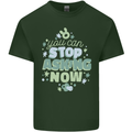 Stop Asking Now New Baby Pregnancy Pregnant Mens Cotton T-Shirt Tee Top Forest Green