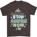 Stop Asking Now New Baby Pregnancy Pregnant Mens T-Shirt 100% Cotton Dark Chocolate