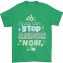Stop Asking Now New Baby Pregnancy Pregnant Mens T-Shirt 100% Cotton Irish Green