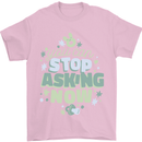 Stop Asking Now New Baby Pregnancy Pregnant Mens T-Shirt 100% Cotton Light Pink