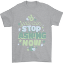 Stop Asking Now New Baby Pregnancy Pregnant Mens T-Shirt 100% Cotton Sports Grey